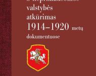 Lietuvos Taryba ir nepriklausomos valstybės atkūrimas 1914–1920 metų dokumentuose